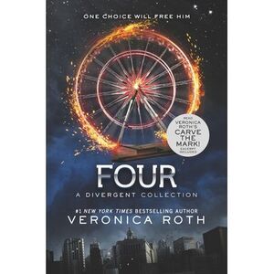 Four: A Divergent Collection -- Veronica Roth